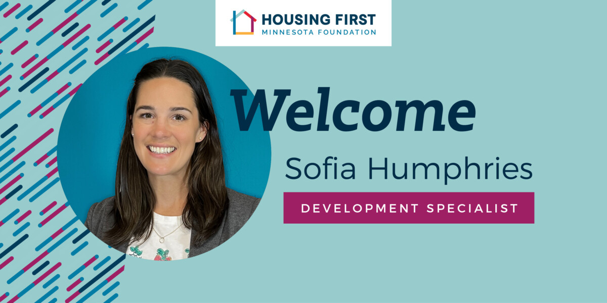 Welcoming Sofia Humphries to Housing First Minnesota Foundation